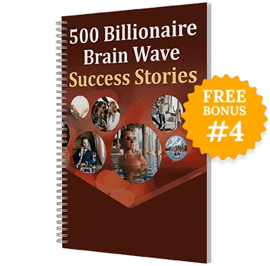 billionaire brain wave bonus 500 Billionaire Brain Wave Success Stories